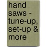 Hand Saws - Tune-Up, Set-Up & More door Ron Herman