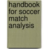 Handbook For Soccer Match Analysis by Christopher Carling