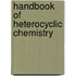 Handbook Of Heterocyclic Chemistry