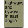 Highways and Byways in East Anglia by William Alfred Dutt