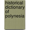 Historical Dictionary of Polynesia door Robert D. Craig