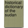 Historical Dictionary of the Sudan door Robert S. Kramer
