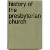 History of the Presbyterian Church door Rev E. H Gillett