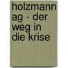 Holzmann Ag - Der Weg In Die Krise door Patrick Schneider