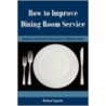 How To Improve Dining Room Service door Richard Saporito