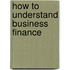 How To Understand Business Finance