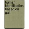 Human Identification Based on Gait by Tieniu Tan