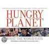 Hungry Planet: What The World Eats door Peter Menzel