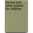 Hymns And Other Poems For Children