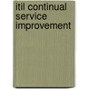 Itil Continual Service Improvement door Great Britain: Cabinet Office