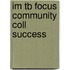 Im Tb Focus Community Coll Success