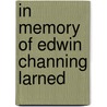 In Memory of Edwin Channing Larned door Edwin C. 1820-1884 Larned