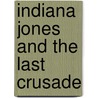 Indiana Jones And The Last Crusade door Frederic P. Miller