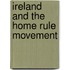 Ireland and the Home Rule Movement