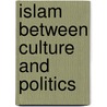 Islam Between Culture and Politics by Tibi Bassam