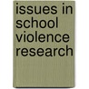 Issues in School Violence Research by Gale Morrison