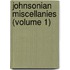 Johnsonian Miscellanies (Volume 1)