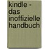 Kindle - Das Inoffizielle Handbuch