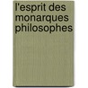 L'Esprit Des Monarques Philosophes door Joseph De La Porte