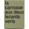 La Carrosse Aux Deux Lezards Verts door Rene Boylesve