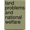 Land Problems and National Welfare door Christopher Hatton Turnor