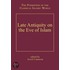 Late Antiquity on the Eve of Islam