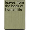 Leaves from the Book of Human Life door T. S. 1809-1885 Arthur
