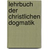 Lehrbuch der Christlichen Dogmatik door Julius August Ludwig Wegscheider