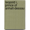 Leopold I, Prince of Anhalt-Dessau by Ronald Cohn