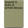 Leopold Iii, Duke Of Anhalt-dessau by Ronald Cohn