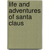 Life and Adventures of Santa Claus door Lyman Frank Baum