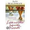 Love And Other Impossible Pursuits door Ayelet Waldman
