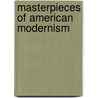 Masterpieces of American Modernism door Lewis Kachur