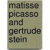 Matisse Picasso And Gertrude Stein door Ms. Gertrude Stein