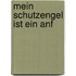 Mein Schutzengel ist ein Anf