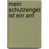 Mein Schutzengel ist ein Anf door Maximilian Dorner