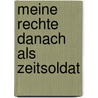 Meine Rechte danach als Zeitsoldat door Markus Krämer