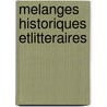 Melanges Historiques Etlitteraires door Amable-Guillau Barante