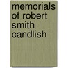 Memorials Of Robert Smith Candlish by William Wilson