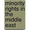 Minority Rights in the Middle East by Kathleen A. Cavanaugh
