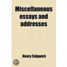 Miscellaneous Essays and Addresses door Henry Sidgwick