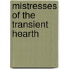 Mistresses of the Transient Hearth door Robin D. Campbell