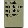 Mobile Interfaces in Public Spaces by Jordan Frith
