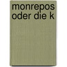 Monrepos Oder Die K by Manfred Zach