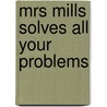 Mrs Mills Solves All Your Problems door Mills