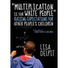 Multiplication is for White People door Lisa D. Delpit