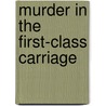 Murder in the First-Class Carriage door Kate Colquhoun
