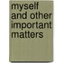 Myself And Other Important Matters