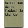 Naissance Dans L'Oblast de Kharkiv door Source Wikipedia