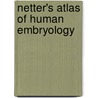 Netter's Atlas of Human Embryology door Larry R. Cochard